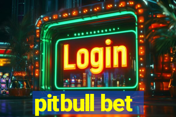 pitbull bet